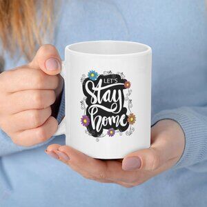Let's Stay Home White Ceramic Mug with Floral Accents